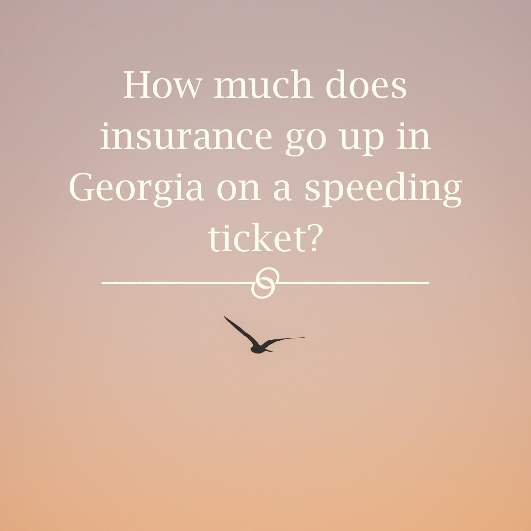 Featured image for “How much does insurance go up in Georgia on a speeding ticket?”