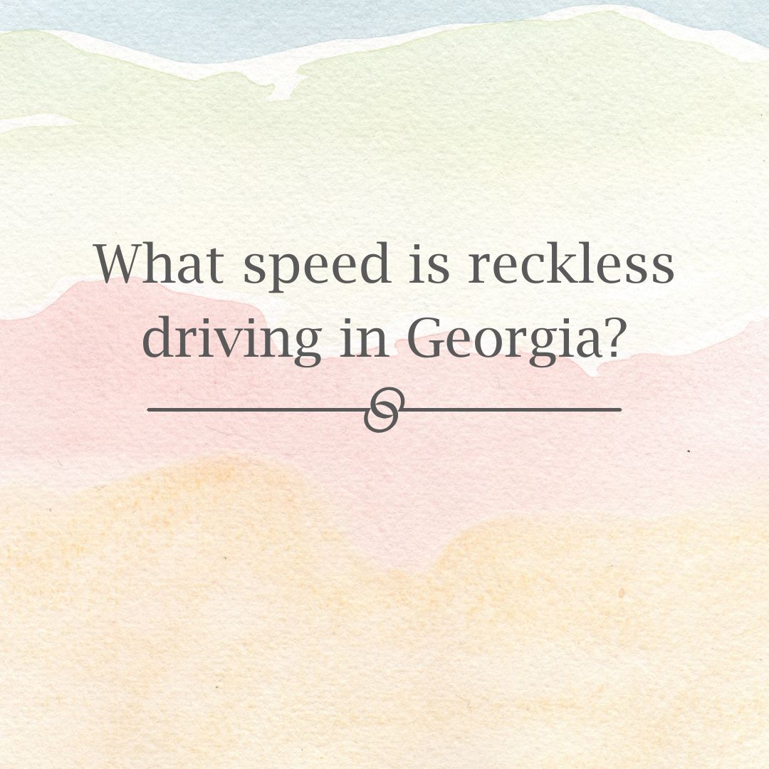 Featured image for “What Speed is Reckless Driving in Georgia?”