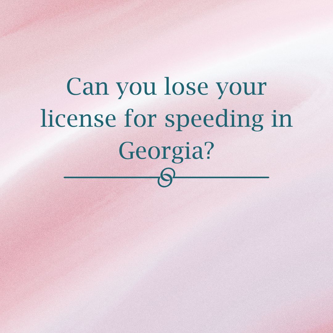 Featured image for “Can You Lose Your License for Speeding in Georgia?”